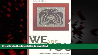liberty book  We Are Not You: First Nations and Canadian Modernity (Terra Incognita (Peterborough,
