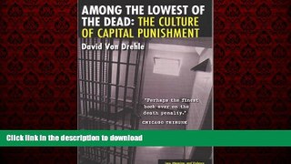 Read books  Among the Lowest of the Dead: The Culture of Capital Punishment (Law, Meaning, and