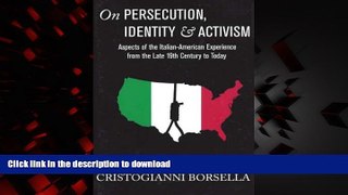 Read books  On Persecution, Identity   Activism: Aspects of the Italian-American Experience from