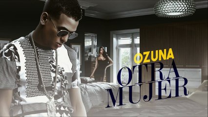 Ozuna - Otra Mujer (Video Music) Reggaeton 2016 - YouTube