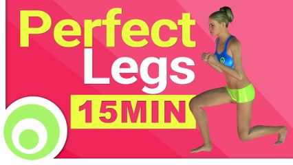 Perfect Legs  15 Minute Workout to Lose Leg Fat