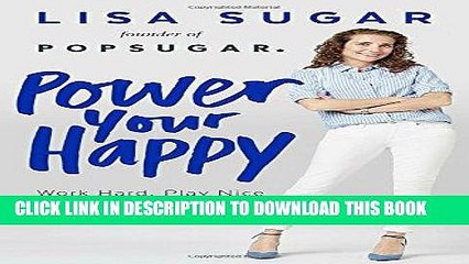 [BOOK] PDF Power Your Happy: Work Hard, Play Nice   Build Your Dream Life New BEST SELLER