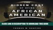 [BOOK] PDF The Hidden Cost of Being African American: How Wealth Perpetuates Inequality New BEST