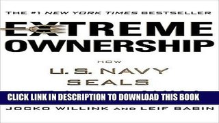 [PDF] Extreme Ownership: How U.S. Navy SEALs Lead and Win Full Collection