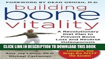 Ebook Building Bone Vitality: A Revolutionary Diet Plan to Prevent Bone Loss and Reverse