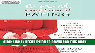 Ebook End Emotional Eating: Using Dialectical Behavior Therapy Skills to Cope with Difficult
