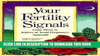 Best Seller Your Fertility Signals: Using Them to Achieve or Avoid Pregnancy Naturally Free Read