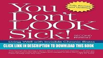 Best Seller You Don t Look Sick!: Living Well With Chronic Invisible Illness Free Read