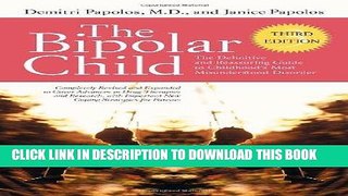 Ebook The Bipolar Child: The Definitive and Reassuring Guide to Childhood s Most Misunderstood