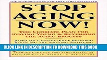Ebook Stop Aging Now!: Ultimate Plan for Staying Young and Reversing the Aging Process, The Free