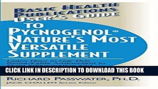 Ebook User s Guide to Pycnogenol: Nature s Most Versatile Supplement Free Read