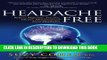 Best Seller Headache Free: Relieve Migraine, Tension, Cluster, Menstrual and Lyme Headaches Free