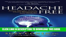 Best Seller Headache Free: Relieve Migraine, Tension, Cluster, Menstrual and Lyme Headaches Free