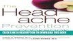 Best Seller The Headache Prevention Cookbook: Eating Right to Prevent Migraines and Other