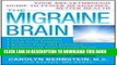 Best Seller The Migraine Brain: Your Breakthrough Guide to Fewer Headaches, Better Health Free