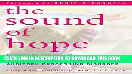 Best Seller The Sound of Hope: Recognizing, Coping with, and Treating Your Child s Auditory