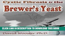 Ebook Cystic Fibrosis   the Brewer s Yeast: A Microbiology Tale Free Read