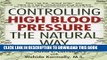 Ebook Controlling High Blood Pressure the Natural Way: Don t Let the 