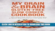 Best Seller My Grain   Brain Gluten-free Slow Cooker Cookbook: 101 Gluten-free Slow Cooker Recipes