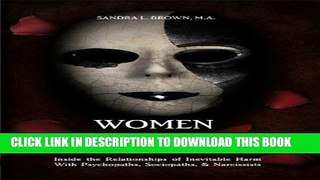 Ebook Women Who Love Psychopaths: Inside the Relationships of inevitable Harm With Psychopaths,