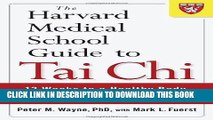 Best Seller The Harvard Medical School Guide to Tai Chi: 12 Weeks to a Healthy Body, Strong Heart,