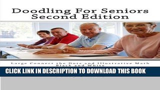 Best Seller Doodling For Seniors Second Edition: Large Connect the Dots and Illustrative Math