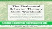 Ebook The Dialectical Behavior Therapy Skills Workbook: Practical DBT Exercises for Learning