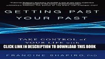 Ebook Getting Past Your Past: Take Control of Your Life with Self-Help Techniques from EMDR