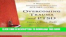 Best Seller Overcoming Trauma and PTSD: A Workbook Integrating Skills from ACT, DBT, and CBT Free