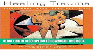Best Seller Healing Trauma: Attachment, Mind, Body and Brain (Norton Series on Interpersonal