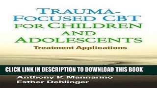 Best Seller Trauma-Focused CBT for Children and Adolescents: Treatment Applications Free Download