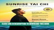 Best Seller Sunrise Tai Chi: Simplified Tai Chi for Health   Longevity Free Read
