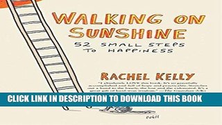 Best Seller Walking on Sunshine: 52 Small Steps to Happiness Free Read