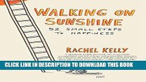 Best Seller Walking on Sunshine: 52 Small Steps to Happiness Free Read
