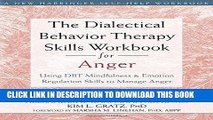 Ebook The Dialectical Behavior Therapy Skills Workbook for Anger: Using DBT Mindfulness and