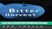 Best Seller Bitter Harvest: A Chef s Perspective on the Hidden Danger in the Foods We Eat and What