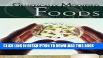 Ebook Genetically Modified Foods (Essential Viewpoints (Library)) Free Read