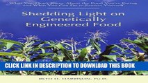 Ebook Shedding Light on Genetically Engineered Food: What You Donâ€™t Know About the Food Youâ€™re