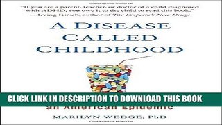 Best Seller A Disease Called Childhood: Why ADHD Became an American Epidemic Free Read