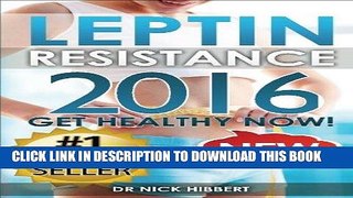 Ebook Leptin Resistance: Get Healthy Now: How to get permanent weight loss, cure obesity, control