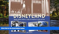 Must Have  Disneyland--From Once Upon a Time to Happily Ever After (Disneyland custom pub)  Full