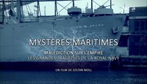Mystères Maritimes - Malédiction Sur L'Empire : Les Grandes Tragédies De La Royal Navy [HD]