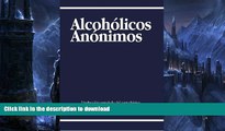 GET PDF  Alcoholicos Anonimos (Spanish Edition)  BOOK ONLINE
