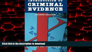 Best book  Introduction to Criminal Evidence (Fourth Edition) online for ipad