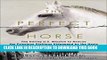 Ebook The Perfect Horse: The Daring U.S. Mission to Rescue the Priceless Stallions Kidnapped by