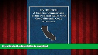 liberty books  Evidence, A Concise Comparison of the Federal Rules with the California Code, 2015