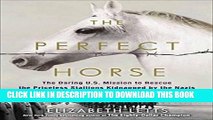 Best Seller The Perfect Horse: The Daring U.S. Mission to Rescue the Priceless Stallions Kidnapped