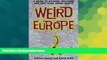 Ebook Best Deals  Weird Europe: A Guide to Bizarre, Macabre, and Just Plain Weird Sights  Full Ebook