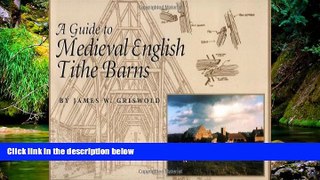Must Have  A Guide to Medieval English Tithe Barns  Most Wanted