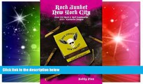 Ebook deals  Rock Junket: New York City: The Ultimate Source to New York City s Rock n  Roll